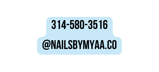 314 580 3516 Nailsbymyaa CO